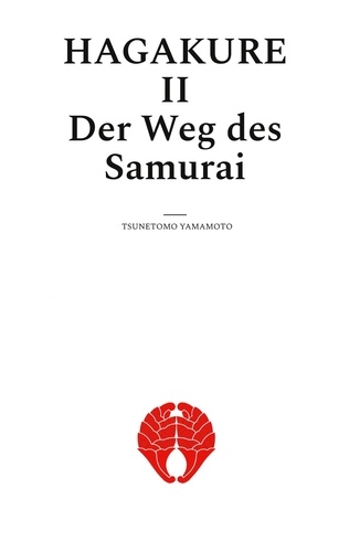 Hagakure II. Der Weg des Samurai