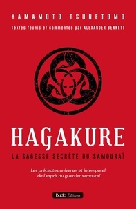 Tsunetomo Yamamoto - Hagakure - La sagesse secrète du samouraï.