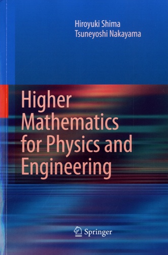 Tsuneyoshi Nakayama et Hiroyuki Shima - Higher Mathematics for Physics and Engineering.