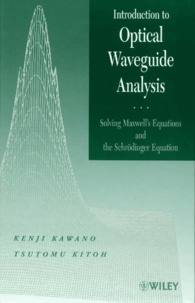 Tsutomu Kitoh et Kenji Kawano - Introduction To Optical Waveguide Analysis. Solving Maxwell'S Equations And The Schrodinger Equation.