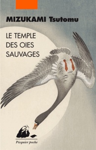 Tsutomu Mizukami - Le temple des oies sauvages.