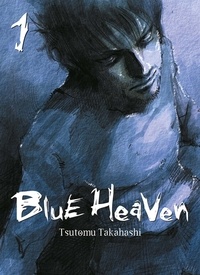 Tsutomu Takahashi - Blue Heaven (Nouvelle édition) T01.