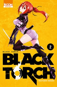 Livre gratuit téléchargement ipod Black Torch Tome 2 par Tsuyoshi Takaki