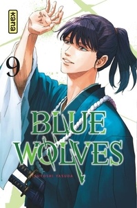 Tsuyoshi Yasuda - Blue Wolves 9 : Blue Wolves - Tome 9.