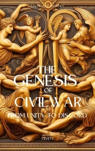 The Genesis of Civil War. From Unity to Discord