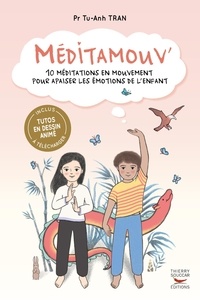 Tu-Anh Tran - Meditamouv' - 10 méditations en mouvement pour apaiser les émotions de l'enfant.