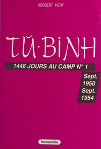 Norbert Héry - Tu-Binh - 1446 jours au camp n,1.