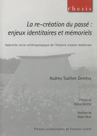 La re-création du passé : enjeux identitaires et mémoriels