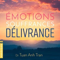 Émotions, souffrances, délivrance
