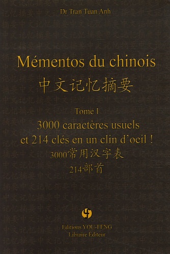 Tuan Anh Tran - Mémentos du chinois - 3000 Caractères usuels et 214 clés en un clin d'oeil!.
