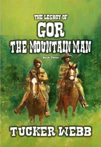 The Legacy of Gor The Mountain Man