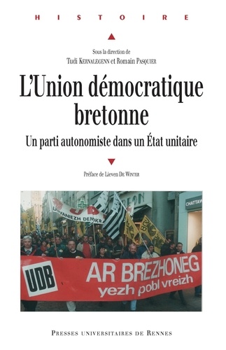 L'Union démocratique bretonne. Un parti autonomiste dans un Etat unitaire
