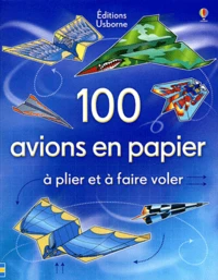 100 avions en papier à plier et à faire voler