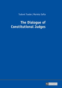 Tudorel Toader et Marieta Safta - The Dialogue of Constitutional Judges.
