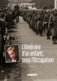 L'itinéraire d'un enfant sous l'Occupation