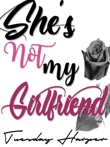  Tuesday Harper - She's Not My Girlfriend: A Lesbian Romance.