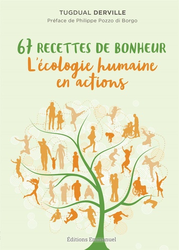 67 recettes de bonheur. L'écologie humaine en actions - Occasion