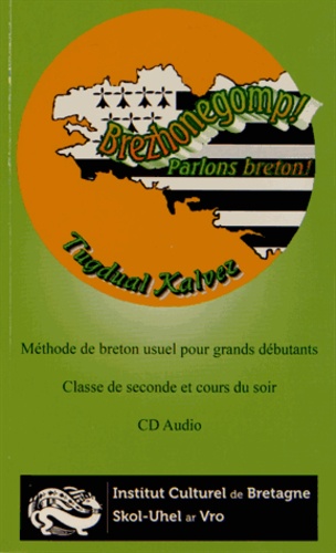 Brezhonegomp ! Parlons breton !. Méthode de breton usuel pour grands débutants : leçons 1-35 - Classe de seconde et adultes des cours du soir  avec 1 CD audio
