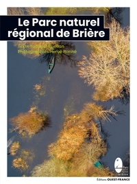Téléchargement gratuit de livres audio en ligne Le Parc Naturel Régional de Brière par Tugdual Ruellan, Hervé Ronné