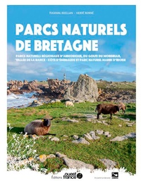 Tugdual Ruellan - Parcs naturels de Bretagne - Parcs naturels régionaux d'Armorique, du Golfe du Morbihan, vallée de la Rance - Côte d'Emeraude et parc naturel marin d'Iroise.