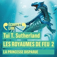 Tui-T Sutherland - Les royaumes de feu Tome 2 : La princesse disparue.