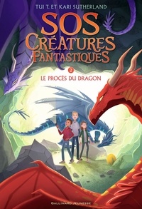 Tui-T Sutherland et Kari Sutherland - SOS Créatures fantastiques Tome 2 : Le procès du dragon.