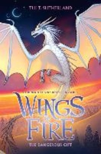 Tui-T Sutherland - Wings of Fire Tome 14 : The Dangerous Gift.