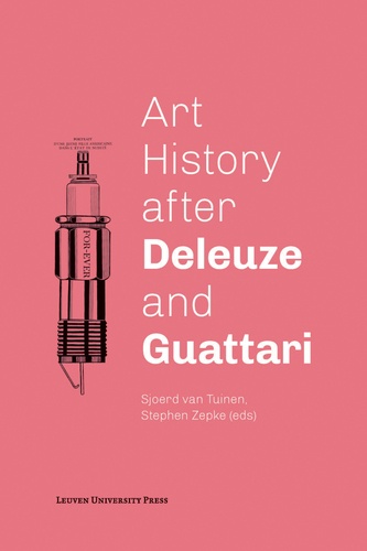 Tuinen sjoerd Van et Stephen Zepke - Art history after Deleuze and Guattari.