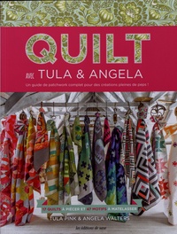 Quilt avec Tula & Angela - 17 quilts à piécer et 47 motifs à matelasser.pdf