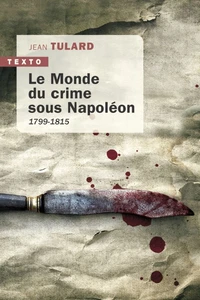 Le Monde du crime sous Napoléon