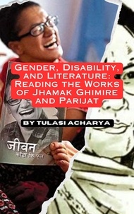 TULASI ACHARYA - Gender, Disability, and Literature: Reading the Works of Jhamak Ghimire and Parijat.