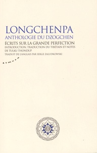 Tulku Thondup Rinpoche - Longchenpa, anthologie du Dzogchen - Ecrits sur la grande perfection.
