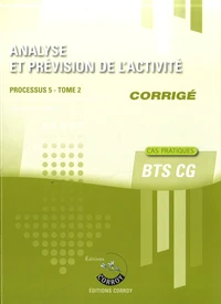 Analyse et prévision de l'activité Processus 5 du BTS CG Tome 2