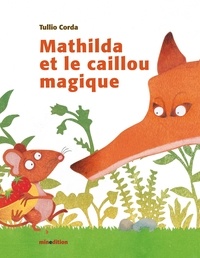 Tullio Corda - Mathilda et le caillou magique.
