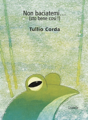 Tullio Corda - Non baciatemi (sto bene cosi !).
