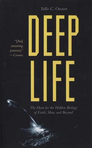 Deep Life. The Hunt for the Hidden Biology of Earth, Mars, and Beyond