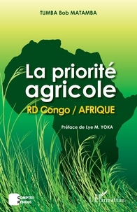 Tumba Bob Matamba - La priorité agricole - RD Congo / Afrique.
