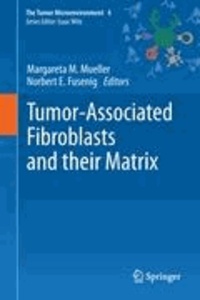Margareta M. Mueller - Tumor-Associated Fibroblasts and their Matrix.