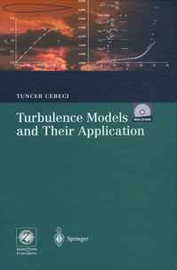 Tuncer Cebeci - Turbulence Models and their Application - Efficient Numerical Methods with Computer Programs. 1 Cédérom