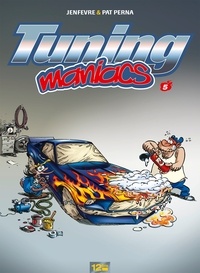Patrice Perna - Tuning Maniacs - Tome 05.