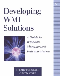 Developing Wmi Solutions. A Guide To Windows Management Instrumentation
