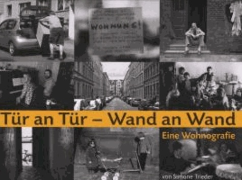 Tür an Tür - Wand an Wand - Eine Wohnografie.