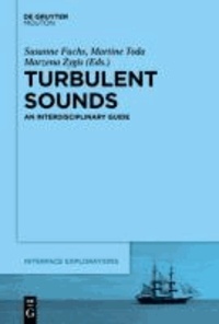 Turbulent Sounds - An Interdisciplinary Guide.
