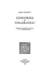 Concordia o tolleranza? François Bauduin (1520-1573) e i «Moyenneurs»