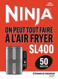 Ninja - On peut tout faire à l'Airfryer SL400