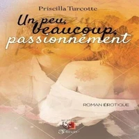 Un peu, beaucoup, passionément