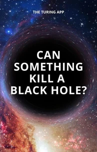 Can Something Kill a Black Hole?