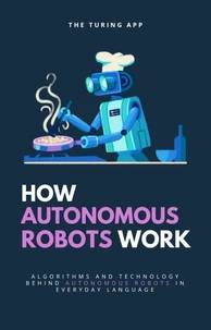 How Autonomous Robots Work