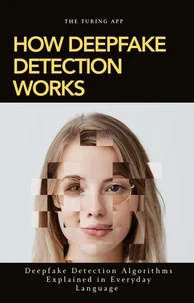 How Deepfake Detection Works