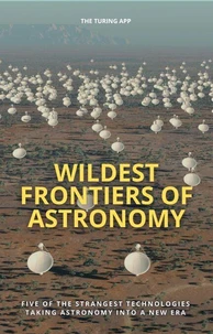 Wildest Frontiers of Astronomy